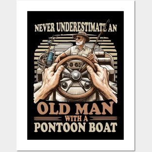 Never Underestimate an Old Man with a Pontoon Boat Captain Pontooning Posters and Art